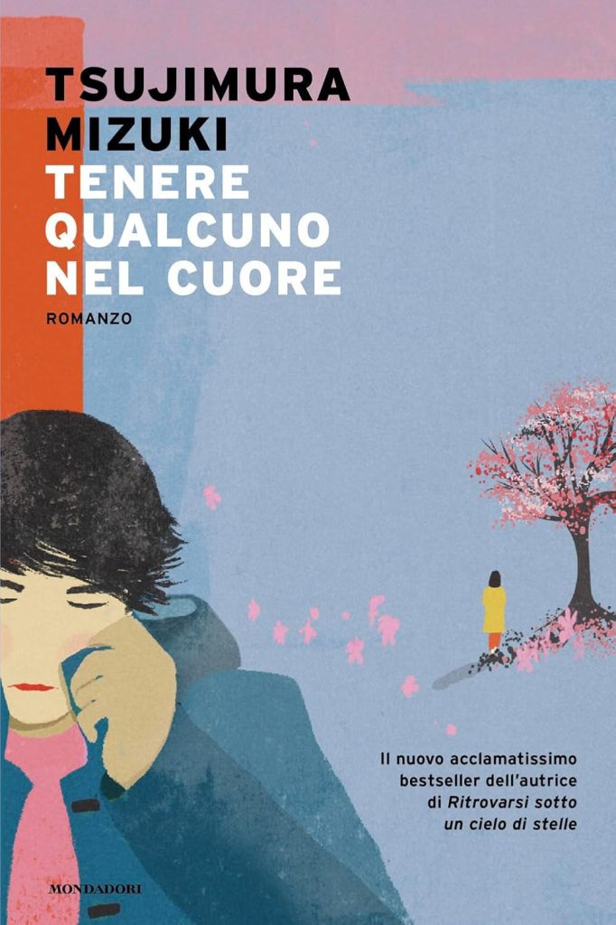 tenere qualcuno nel cuore tsujimura mizuki mondadori