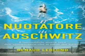 Il nuotatore di Auschwitz Renaud Leblond