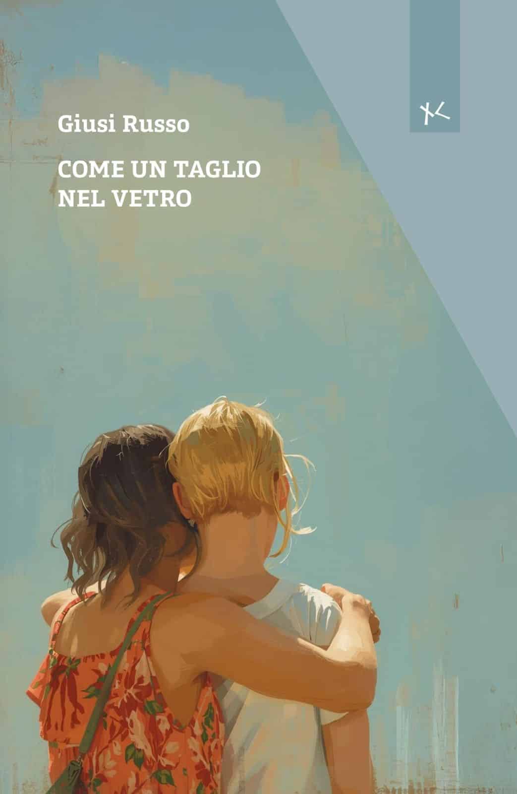Novità in libreria: Come un taglio nel vetro di Giusi Russo
