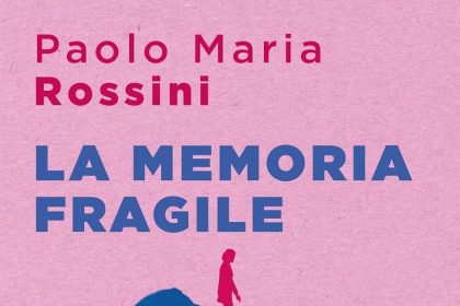 la memoria fragile paolo maria rossini mondadori