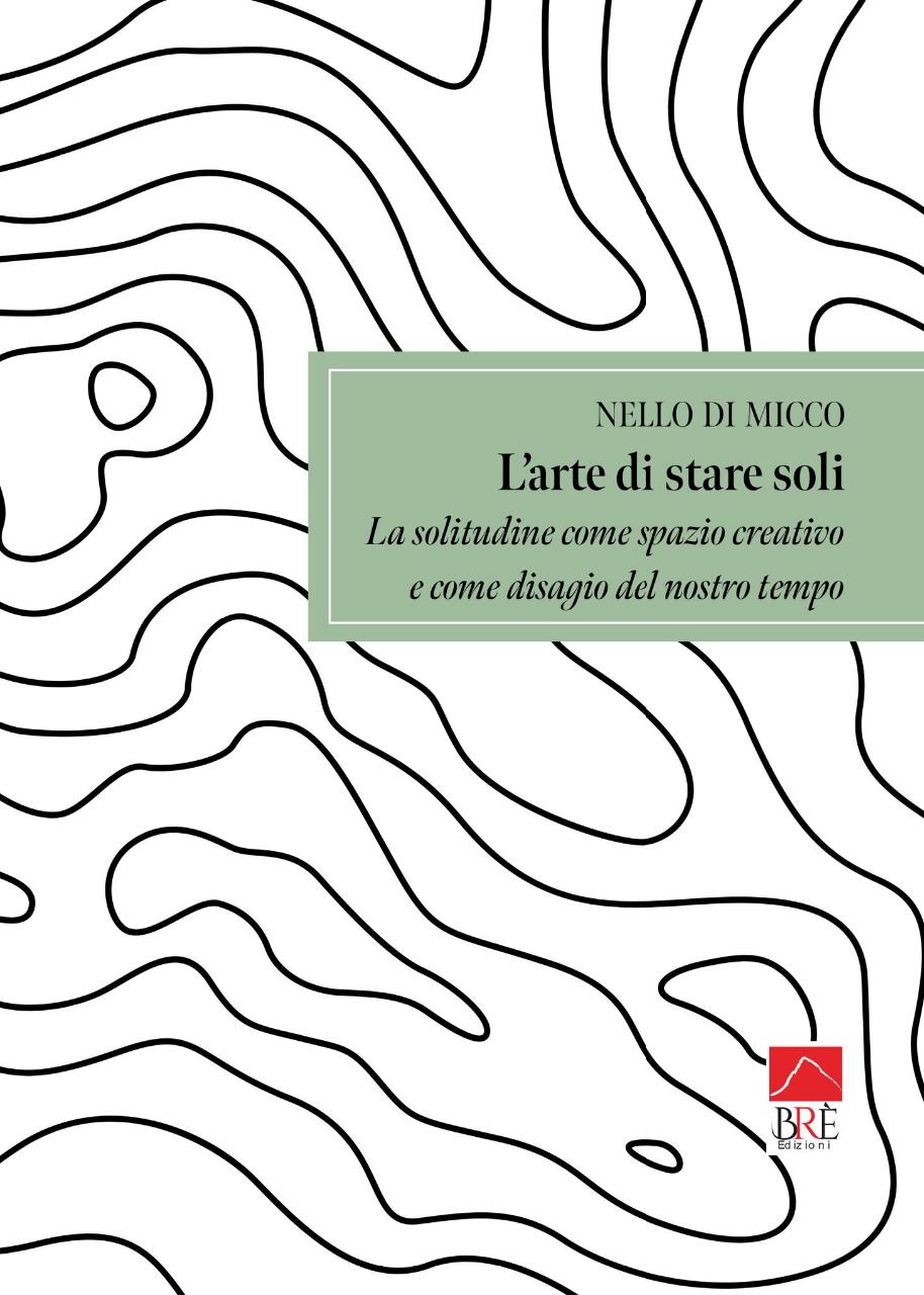 Novità in libreria: L’arte di stare soli di Nello Di Micco