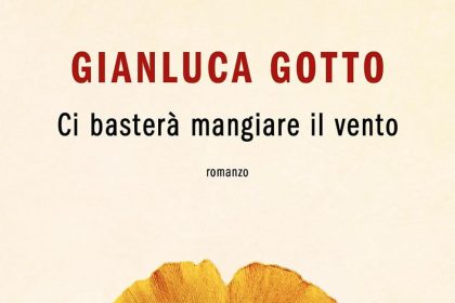 ci basterà mangiare il vento gianluca gotto mondadori