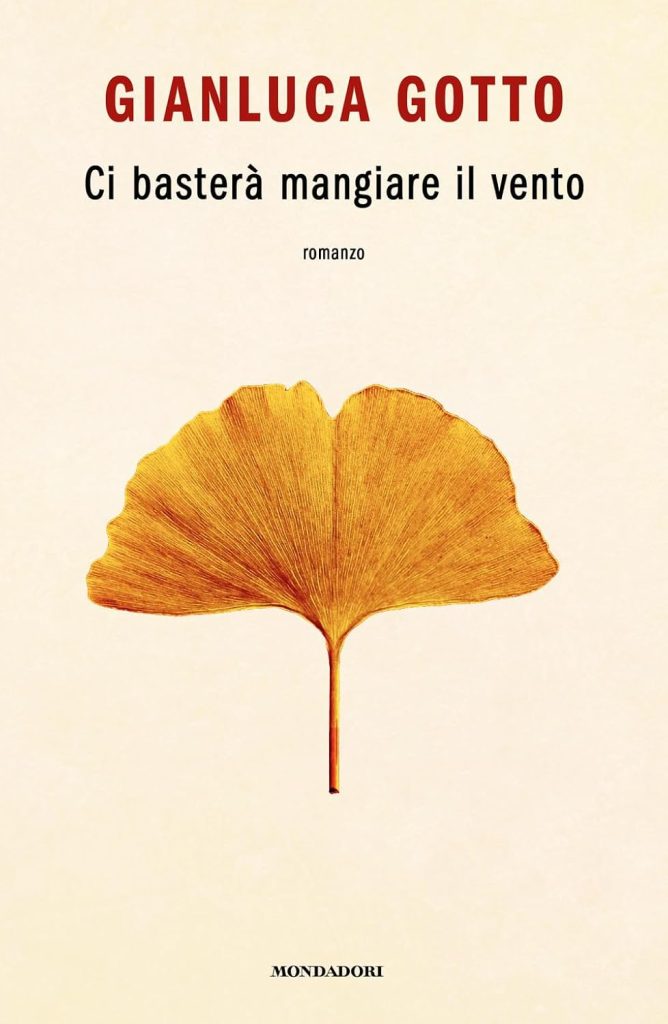 ci basterà mangiare il vento gianluca gotto mondadori