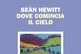 Novità in libreria: Dove comincia il cielo di Seán Hewitt