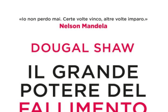 Novità in libreria: Il grande potere del fallimento di Dougal Shaw