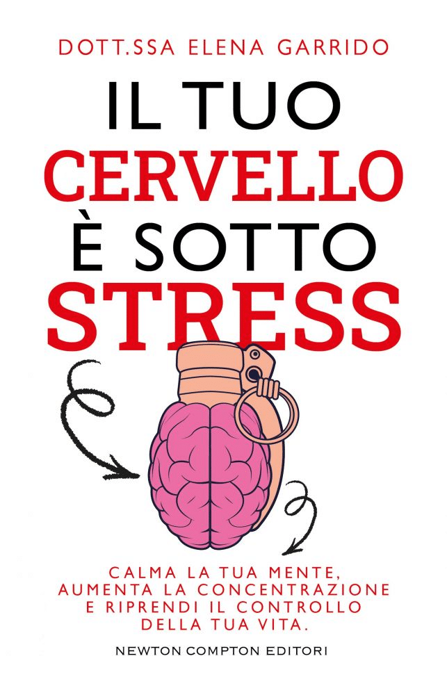 Novità in libreria: Il tuo cervello è sotto stress di Elena Garrido