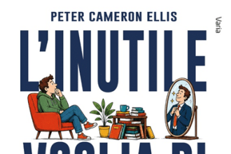 Novità in libreria: L'inutile voglia di migliorare se stessi di Peter Cameron Ellis
