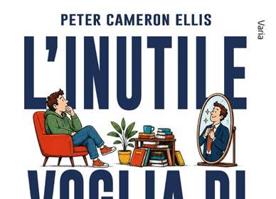 Novità in libreria: L'inutile voglia di migliorare se stessi di Peter Cameron Ellis