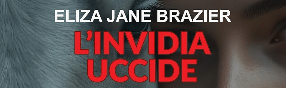Novità in libreria: L'invidia uccide di Eliza Jane Brazier