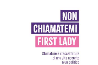 Novità in libreria: Non chiamatemi First Lady di Elisa De Leo
