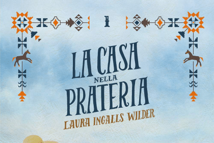 La casa nella prateria su Netflix: prima i libri, poi la serie. Guida alla saga di Laura Ingalls Wilder
