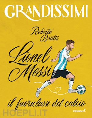 Lionel Messi ai Mondiali 2026: i libri per conoscere la leggenda argentina