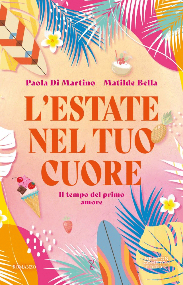 Novità in libreria: L'estate nel tuo cuore di Paola Di Martino e Matilde Bella