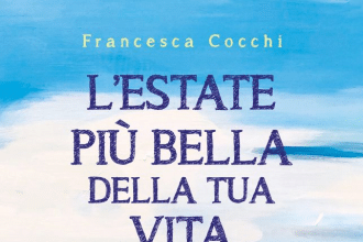 Novità in libreria: L'estate più bella della tua vita di Francesca Cocchi