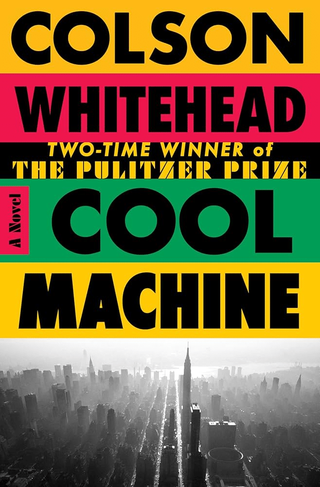 Cool Machine Colson Whitehead