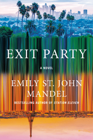 Exit Party Emily St. John Mandel