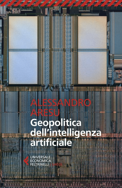 Geopolitica dell'intelligenza artificiale Alessandro Aresu