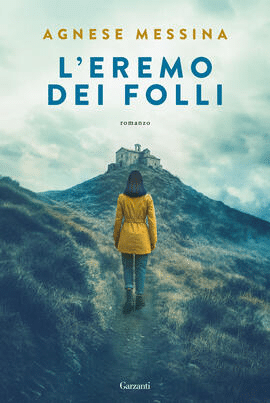 L’eremo dei folli Agnese Messina