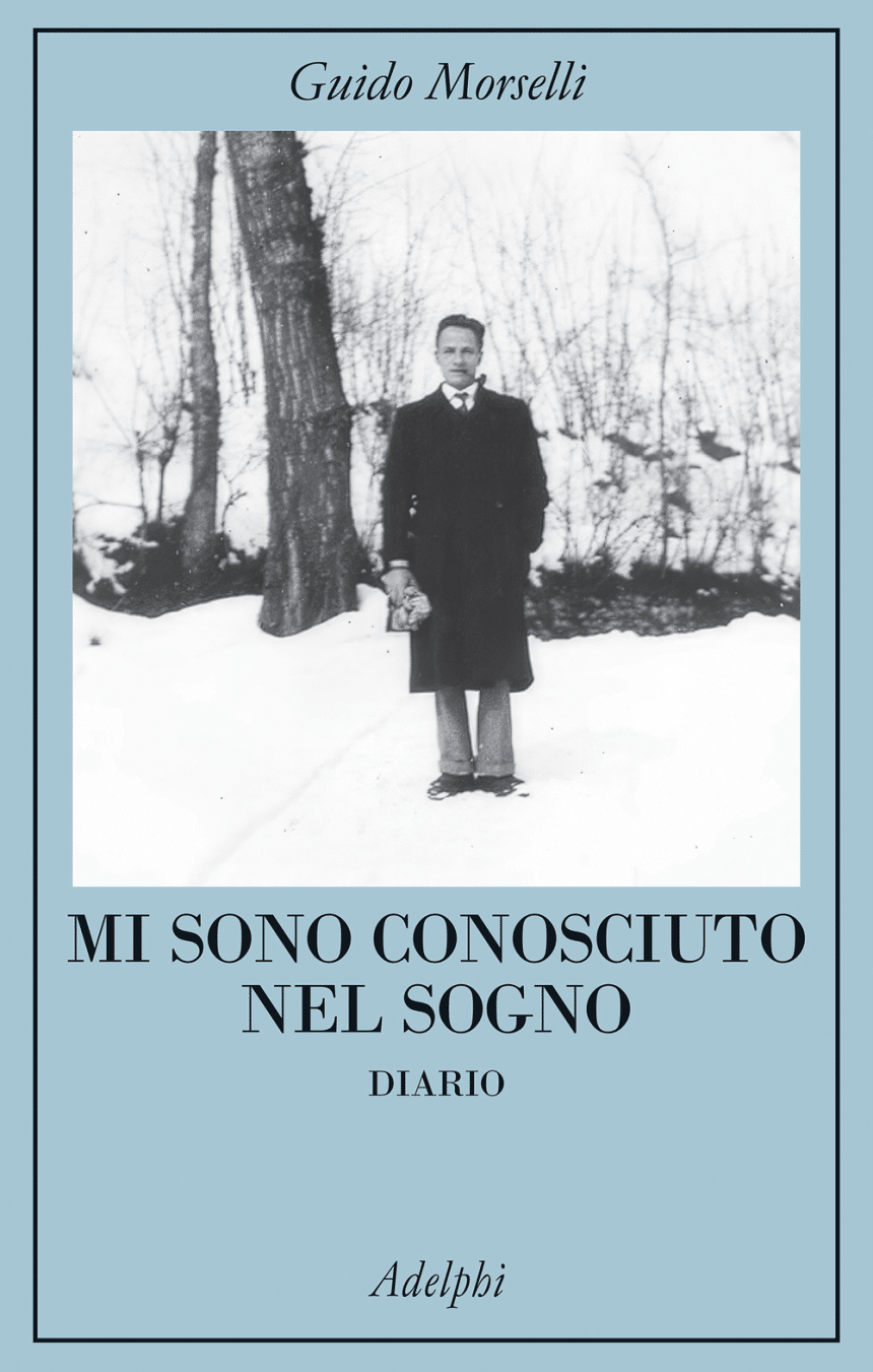 Mi sono conosciuto nel sogno Guido Morselli