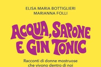 Copertina di Acqua, sapone e gin tonic di Elisa Maria Bottiglieri e Marianna Folli
