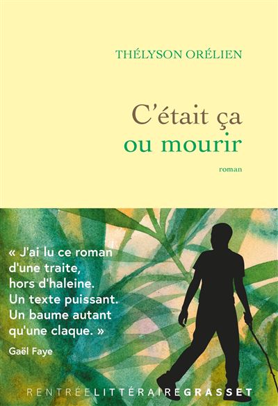 C'était ça ou mourir di Thélyson Orélien