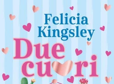 Copertina di Due cuori in affitto di Felicia Kingsley