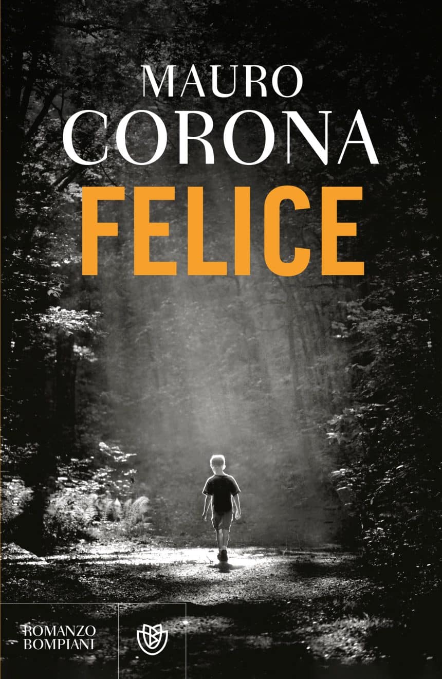 Copertina di Felice di Mauro Corona, Bompiani