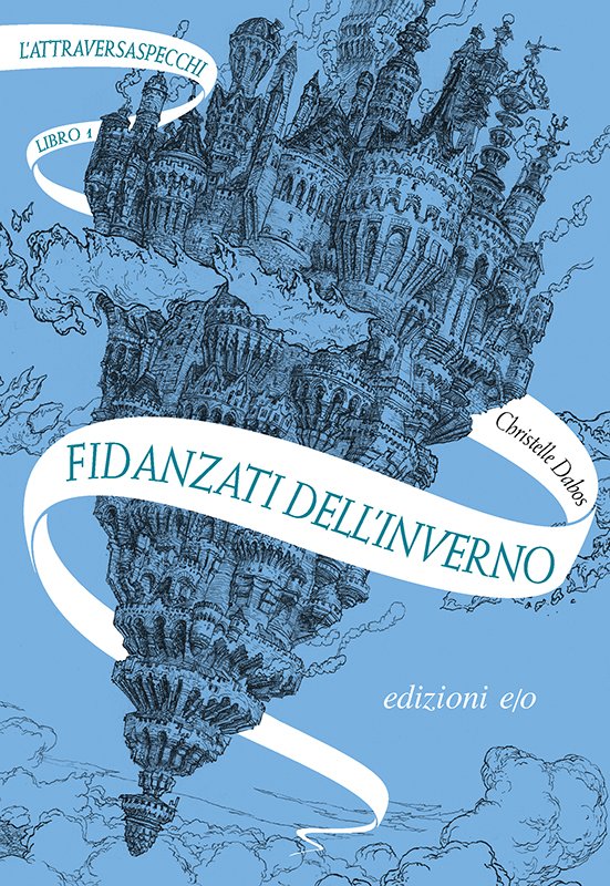 Fidanzati dell'inverno di Christelle Dabos, primo libro de L'Attraversaspecchi
