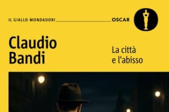 La città e l'abisso di Claudio Bandi, edizione Mondadori 2026