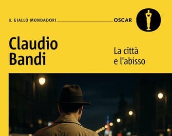 La città e l'abisso di Claudio Bandi, edizione Mondadori 2026