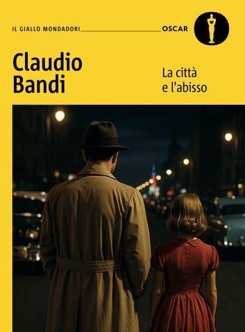 La città e l'abisso di Claudio Bandi, edizione Mondadori 2026