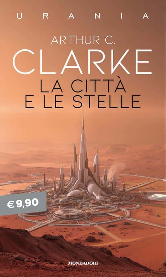 La città e le stelle di Arthur C. Clarke, edizione Mondadori 2026