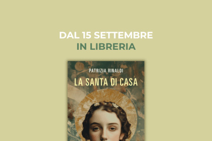 La santa di casa di Patrizia Rinaldi, in libreria dal 15 settembre 2026