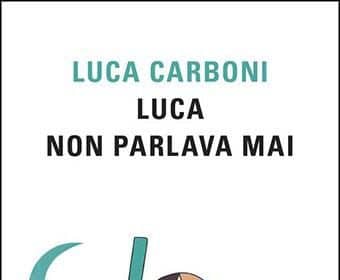 Luca non parlava mai di Luca Carboni copertina