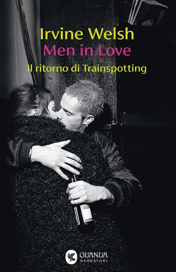 Men in Love Il ritorno di Trainspotting di Irvine Welsh, edizione Guanda 2026