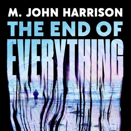 The End of Everything di M. John Harrison, copertina