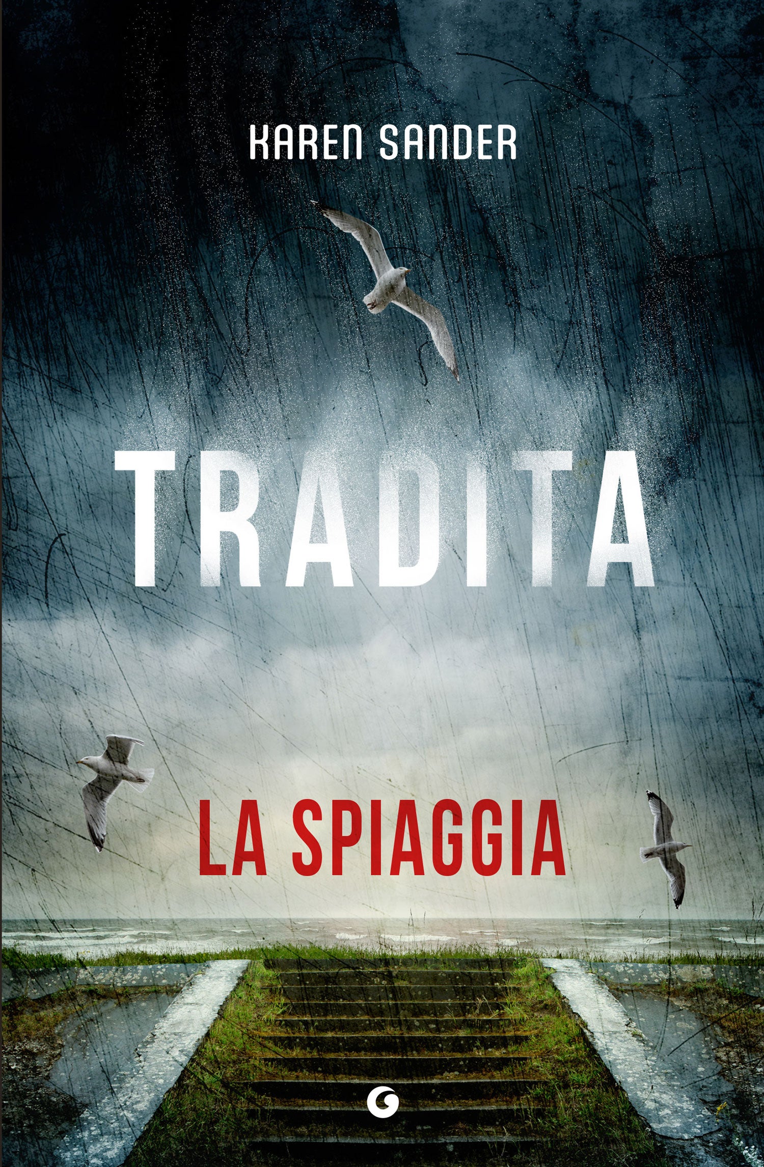 Copertina di Tradita di Karen Sander, secondo volume della trilogia La spiaggia