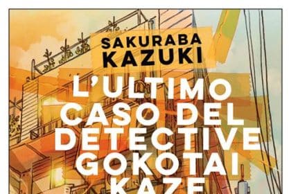 L'ultimo caso del detective Gokotai Kaze di Kazuki Sakuraba