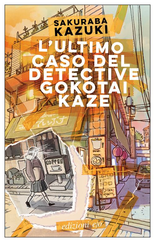 L'ultimo caso del detective Gokotai Kaze di Kazuki Sakuraba