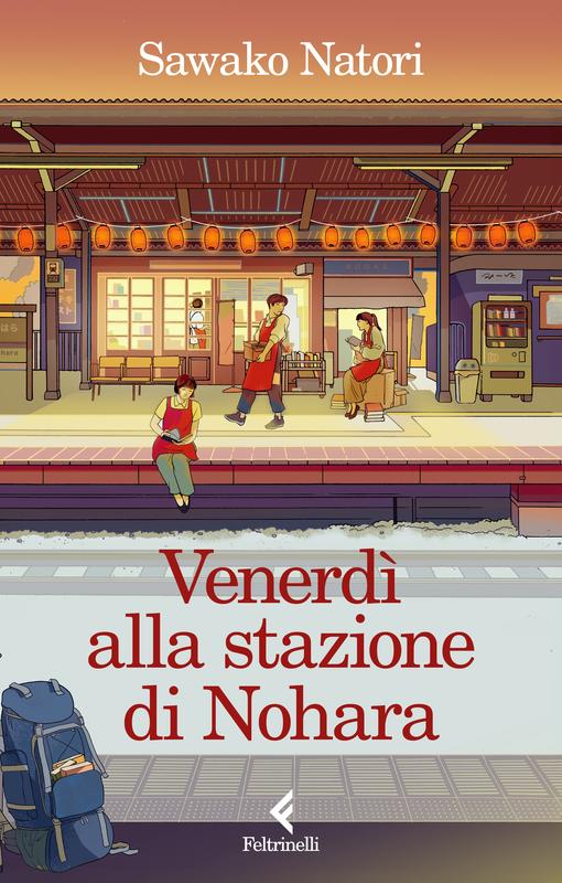 Venerdì alla stazione di Nohara di Sawako Natori, copertina italiana Feltrinelli