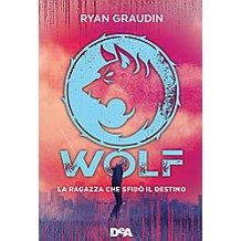 Wolf 2 Il giorno della vendetta di Ryan Graudin