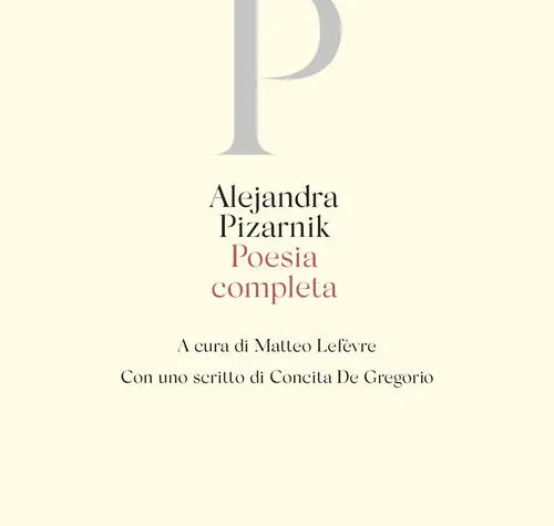 Alejandra Pizarnik, Poesia completa: da dove iniziare