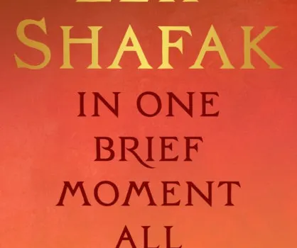 In One Brief Moment All Eternity di Elif Shafak: uscirà in italiano?