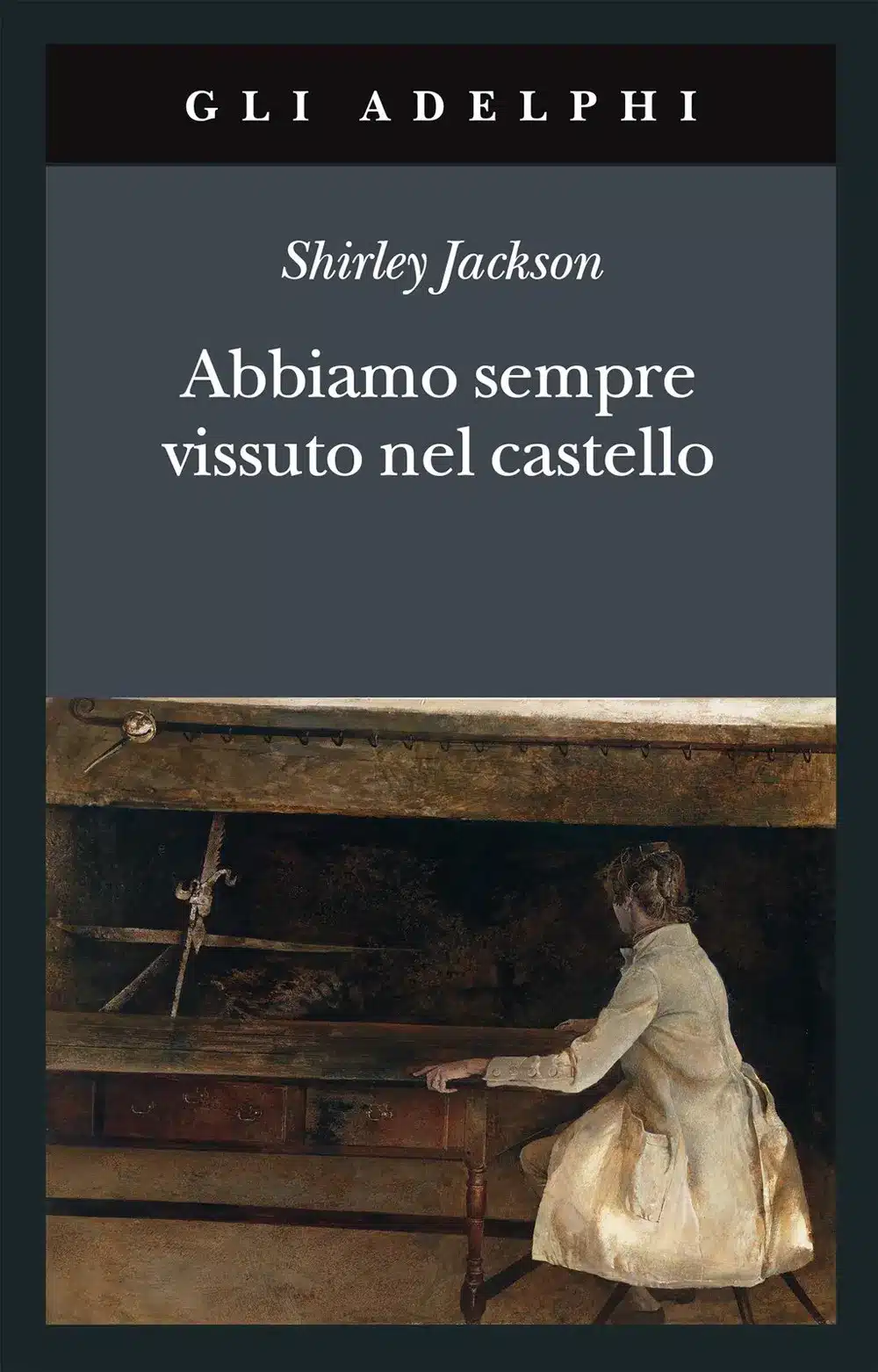Copertina italiana di Abbiamo sempre vissuto nel castello di Shirley Jackson, Adelphi